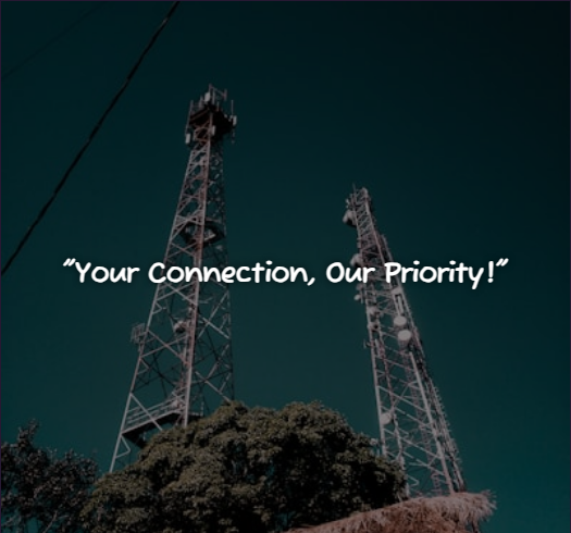 Your connection, Our priority